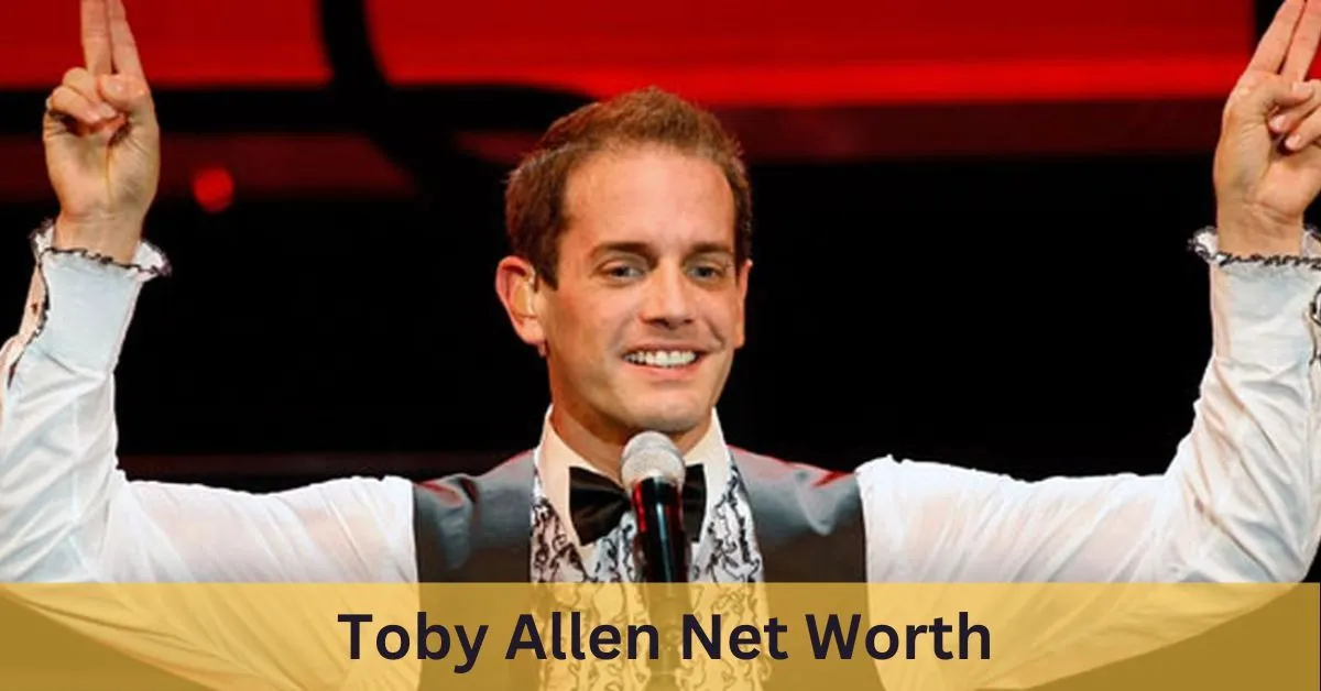 Toby Allen Net Worth