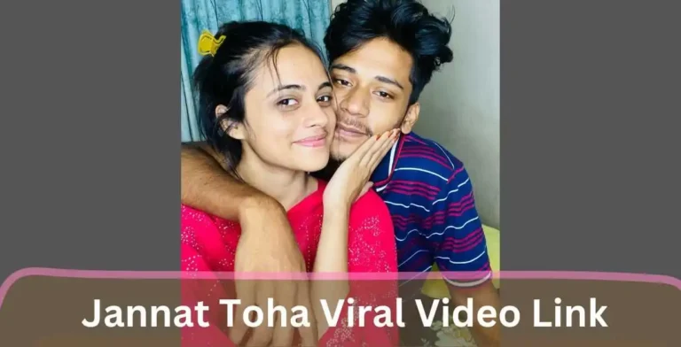 Jannat Toha Viral Video Link